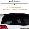 Sticker Prevention Voiture - Si vous lisez ceci, c'est que vous êtes trop près !