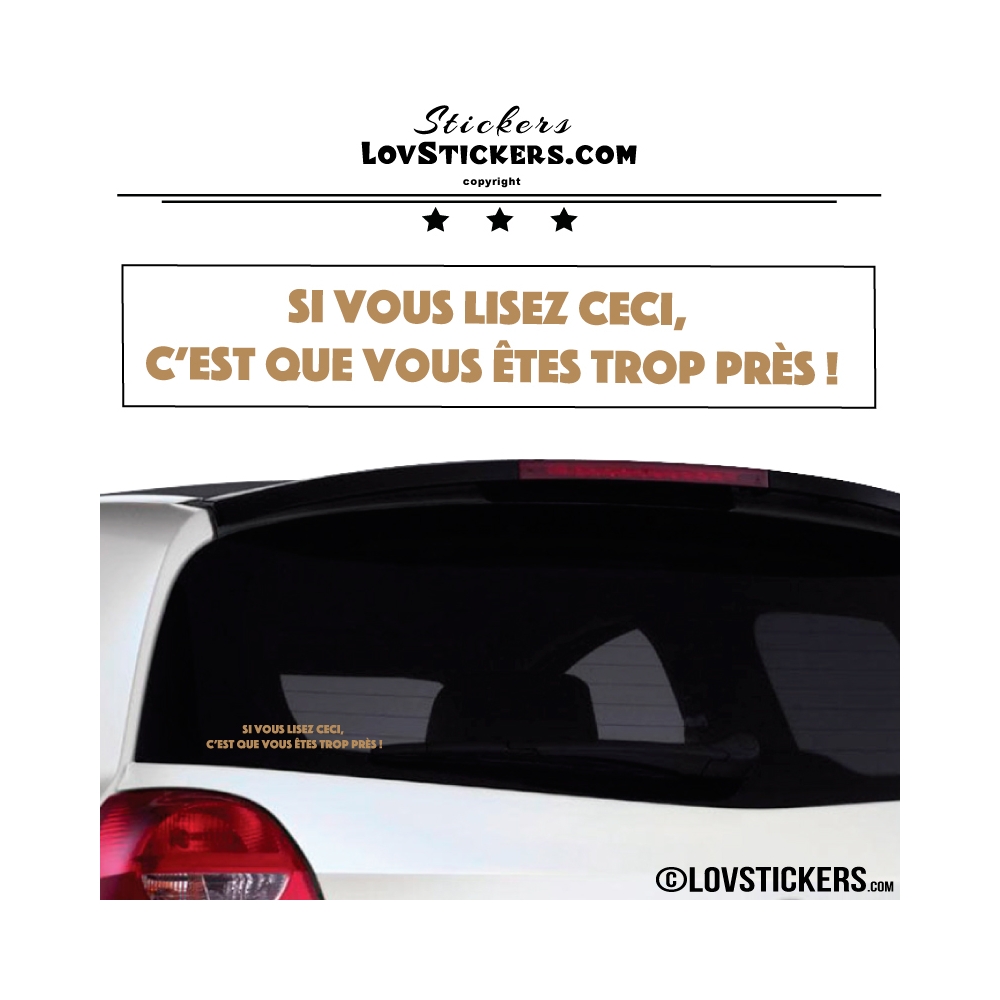 Sticker Prevention Voiture - Si vous lisez ceci, c'est que vous êtes trop près !