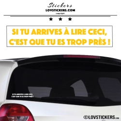 Sticker Prevention Voiture Jaune - Si tu arrives à lire ceci, c'est que tu es trop près !