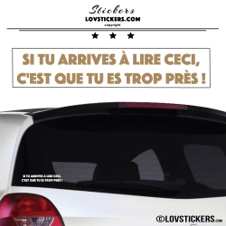 Sticker Prevention Voiture Marron Clair - Si tu arrives à lire ceci, c'est que tu es trop près !