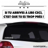 Sticker Prevention Voiture Noir - Si tu arrives à lire ceci, c'est que tu es trop près !