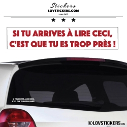 Sticker Prevention Voiture Rouge - Si tu arrives à lire ceci, c'est que tu es trop près !