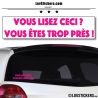 Sticker Vous lisez ceci ? Vous êtes trop près ! 20 cm